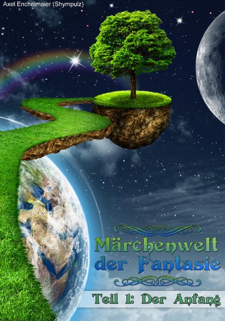 Märchenwelt der Fantasie - Axel Enchelmaier