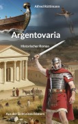 Cover-Bild zum Titel 'Argentovaria' von 'Alfred Rüttimann'