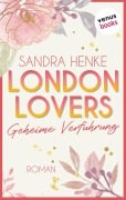 Cover-Bild zum Titel 'London Lovers - Geheime Verführung' von 'Sandra Henke'