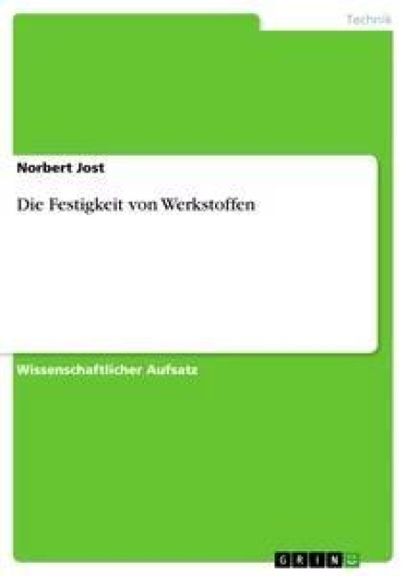 Die Festigkeit von Werkstoffen - Norbert Jost