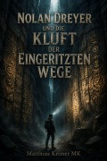 Cover-Bild zum Titel 'Nolan Dreyer und die Kluft der eingeritzten Wege' von 'Matthias Kroner Mk'
