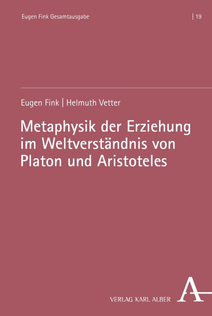 Metaphysik der Erziehung im Weltverständnis von Platon und Aristoteles - Eugen Fink