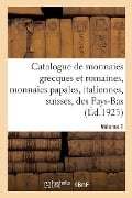 Catalogue de Monnaies Grecques Et Romaines, Monnaies Papales, Italiennes, Suisses, Des Pays-Bas - Collectif