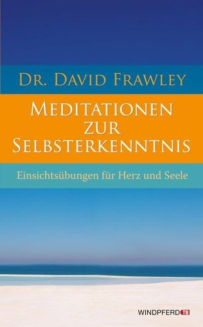 Meditationen zur Selbsterkenntnis - David Frawley