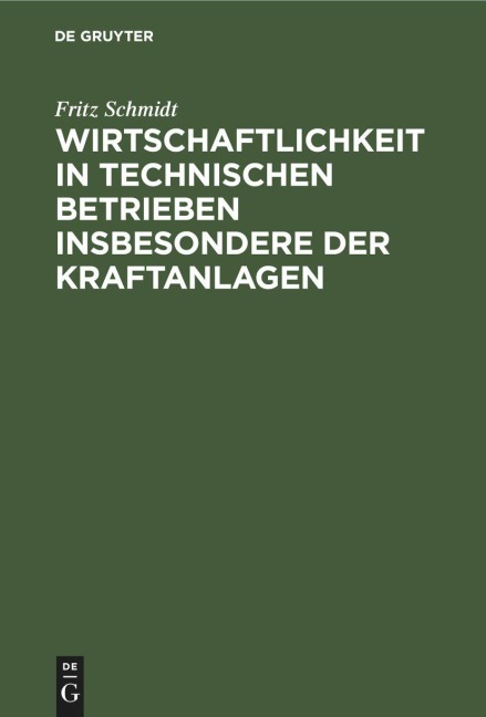 Wirtschaftlichkeit in technischen Betrieben insbesondere der Kraftanlagen - Fritz Schmidt