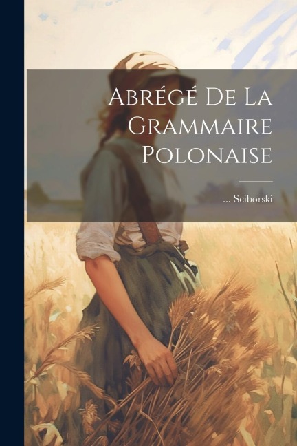 Abrégé De La Grammaire Polonaise - Sciborski