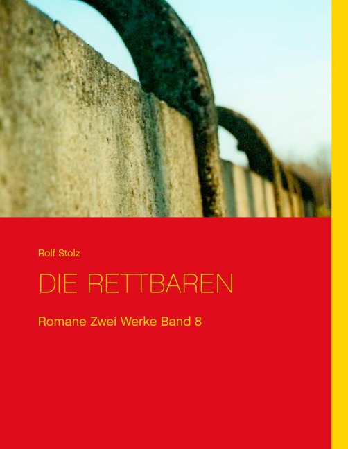 Die Rettbaren - Rolf Stolz