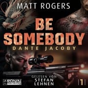 Cover-Bild zum Titel 'Be Somebody. Wenn das Leben dich jagt, musst du zurückschlagen.' von 'Matt Rogers'