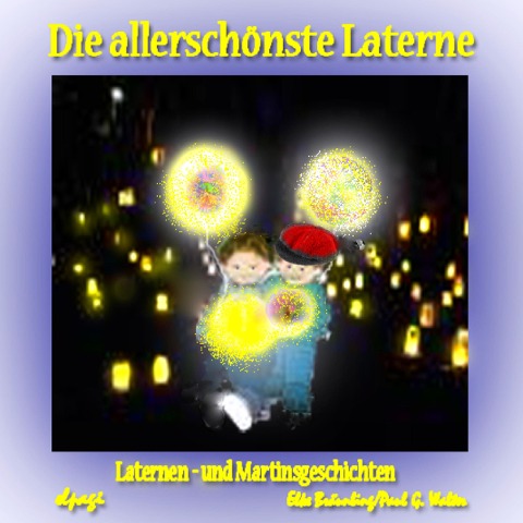 Die allerschönste Laterne - Elke Bräunling