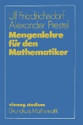 Mengenlehre für den Mathematiker - Ulf Friedrichsdorf, Alexander Prestel