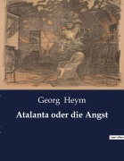 Cover-Bild zum Titel 'Atalanta oder die Angst' von 'Georg Heym'