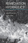 Cover-Bild zum Titel 'Remediation Hydraulics' von 'Fred C. Payne, Scott T. Potter, Joseph A. Quinnan'
