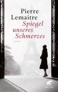 Cover-Bild zum Titel 'Spiegel unseres Schmerzes' von 'Pierre Lemaitre'