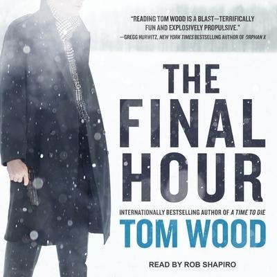 The Final Hour Lib/E - Tom Wood
