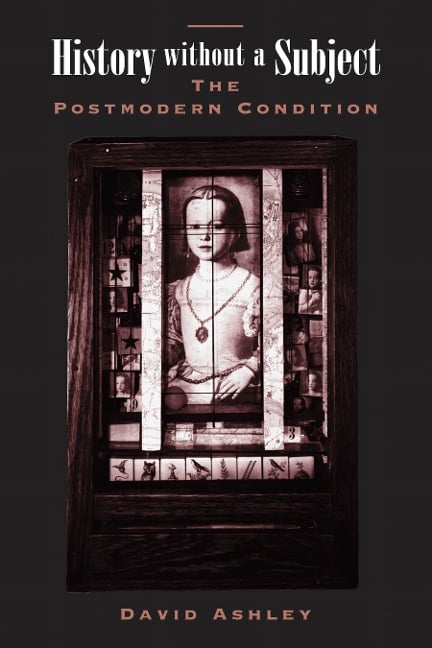 History Without A Subject - David Ashley