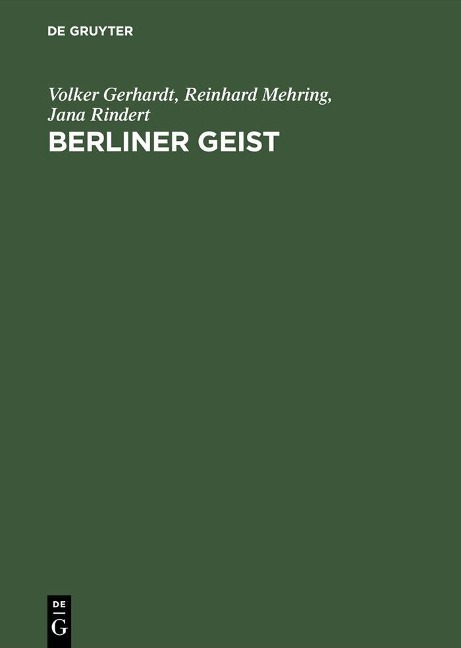 Berliner Geist - Volker Gerhardt, Reinhard Mehring, Jana Rindert