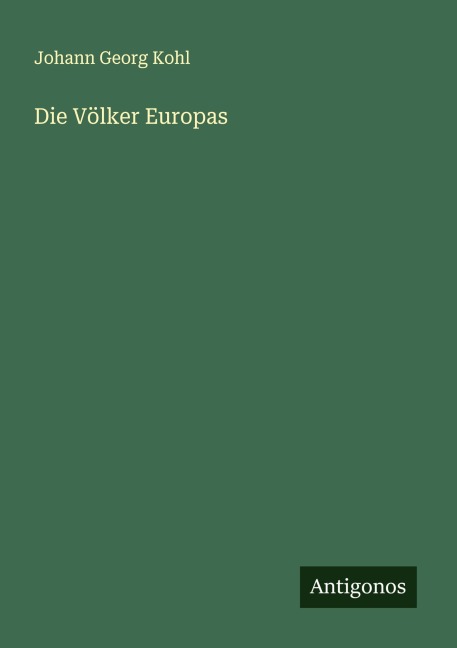 Die Völker Europas - Johann Georg Kohl