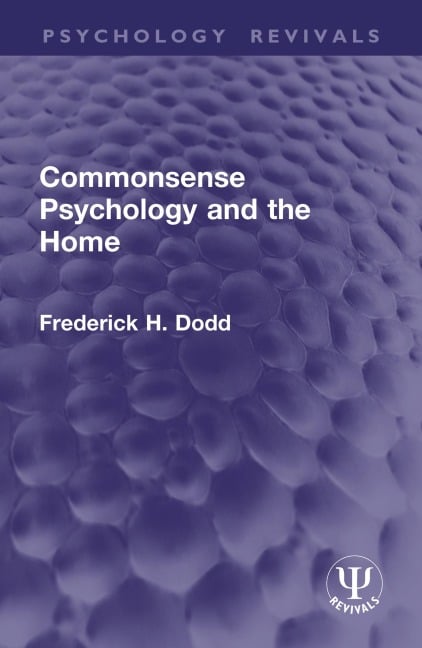 Commonsense Psychology and the Home - Frederick H. Dodd