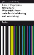 Cover-Bild zum Titel 'Umkämpfte Wissenschaften - zwischen Idealisierung und Verachtung' von 'Frieder Vogelmann'