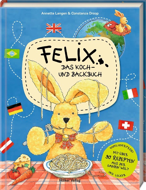 Felix - Das Koch- und Backbuch - Annette Langen