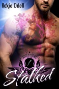 Cover-Bild zum Titel 'Stalked (Black Riders Motorcycle Club Series, #1)' von 'Roxie Odell'
