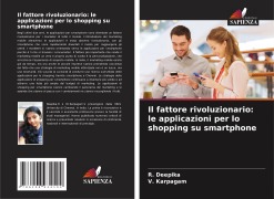 Cover-Bild zum Titel 'Il fattore rivoluzionario: le applicazioni per lo shopping su smartphone' von 'R. Deepika, V. Karpagam'