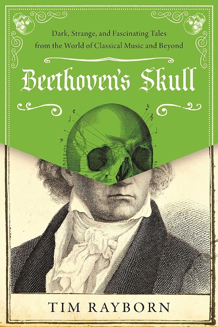 Beethoven's Skull - Tim Rayborn