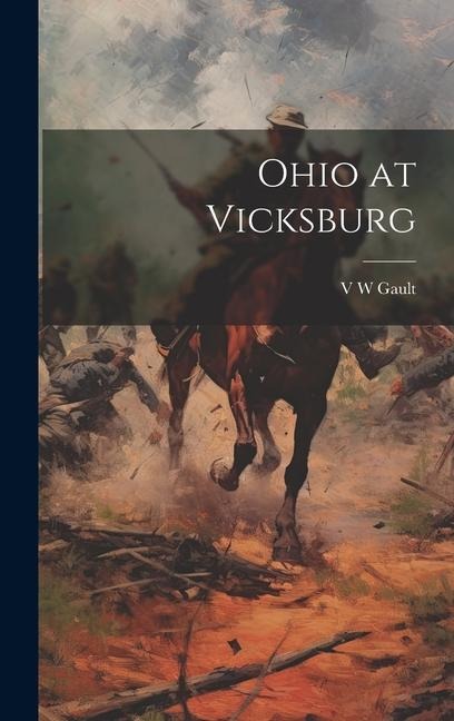 Ohio at Vicksburg - V. W. Gault