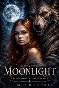 Cover-Bild zum Titel 'Moonlight: A Paranormal Shifter Romance' von 'Tim O'Rourke'