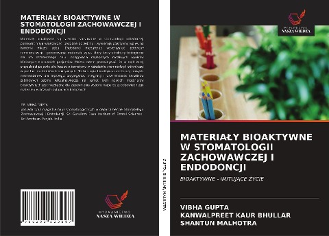 MATERIA¿Y BIOAKTYWNE W STOMATOLOGII ZACHOWAWCZEJ I ENDODONCJI - Vibha Gupta, Kanwalpreet Kaur Bhullar, Shantun Malhotra