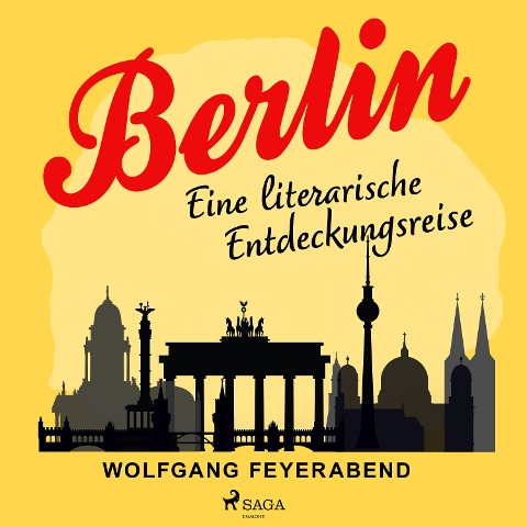 Berlin - eine literarische Entdeckungsreise - Wolfgang Feyerabend