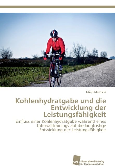 Kohlenhydratgabe und die Entwicklung der Leistungsfähigkeit - Mirja Maassen