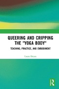 Cover-Bild zum Titel 'Queering and Cripping the "Yoga Body"' von 'Laura Shears'