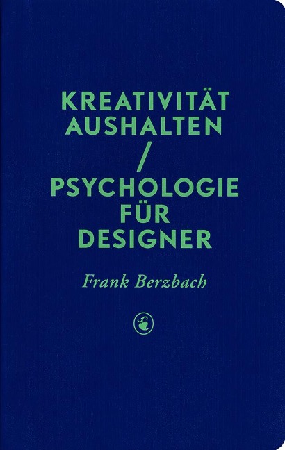 Kreativität aushalten - Frank Berzbach