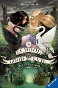 The School for Good and Evil, Band 3: Und wenn sie nicht gestorben sind (Die Bestseller-Buchreihe zum Netflix-Film) - Soman Chainani