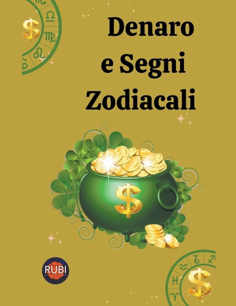 Denaro e Segni Zodiacali - Rubi Astrólogas