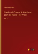 Cover-Bild zum Titel 'Orlando nella Chanson de Roland e nei poemi del Bojardo e dell' Ariosto' von 'Crescini Vincenzo'