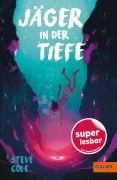 Cover-Bild zum Titel 'Jäger in der Tiefe' von 'Steve Cole'
