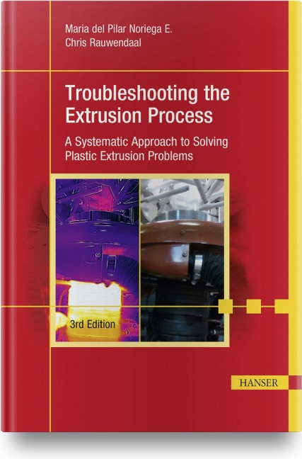 Troubleshooting the Extrusion Process - María del Pilar Noriega E., Chris Rauwendaal