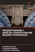 Cover-Bild zum Titel 'PROJEKTOWANIE I ANALIZA STRUKTURALNA RESORU PIÓROWEGO' von 'Ch. Ashok Kumar, T. Venkata Deepthi, N. Srinivasa Rajneesh'
