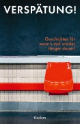 Cover-Bild zum Titel 'Verspätung! Geschichten für wenn's mal wieder länger dauert' von ''