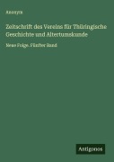 Cover-Bild zum Titel 'Zeitschrift des Vereins für Thüringische Geschichte und Altertumskunde' von 'Anonym'