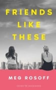 Cover-Bild zum Titel 'Friends like these' von 'Meg Rosoff'