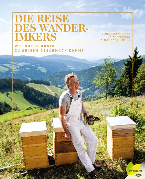 Die Reise des Wanderimkers - Johannes Gruber, Nina Wessely