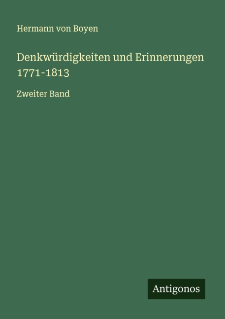 Denkwürdigkeiten und Erinnerungen 1771-1813 - Hermann Von Boyen