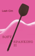 Cover-Bild zum Titel 'Softspanking II' von 'Leah Cim'