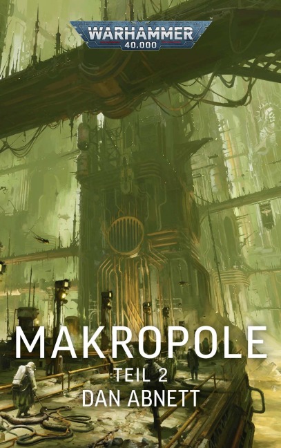 Warhammer 40.000 - Makropole 2 - Dan Abnett