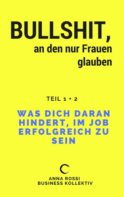 Bullshit, an den nur Frauen glauben - Anna Rossi