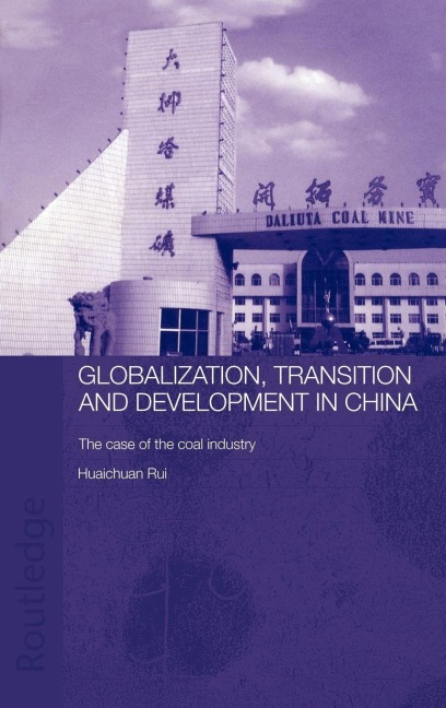 Globalisation, Transition and Development in China - Rui Huaichuan