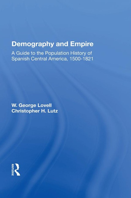 Demography And Empire - W. George Lovell
